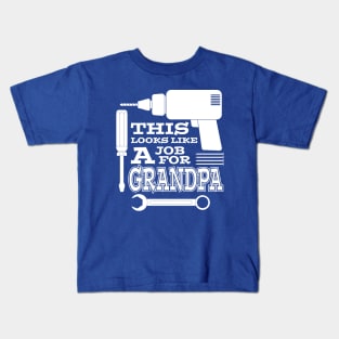 A Job For Grandpa Kids T-Shirt